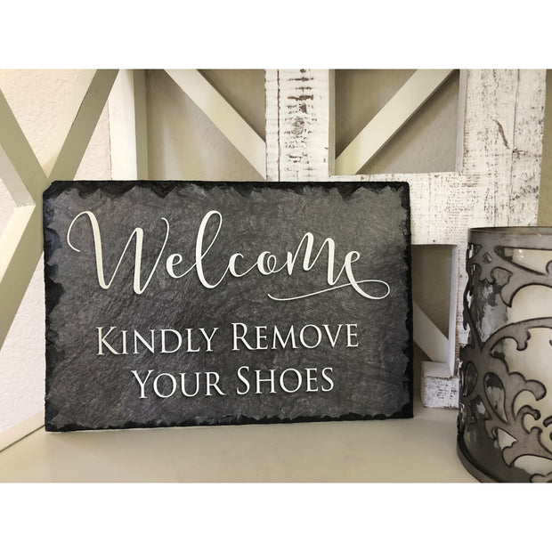 Handmade Slate Welcome Sign - Kindly Remove Your Shoes